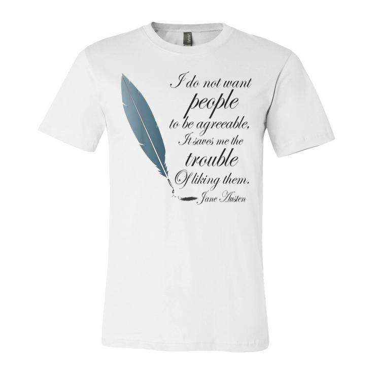 Jane Austen Funny Agreeable Quote  Unisex Jersey Short Sleeve Crewneck Tshirt