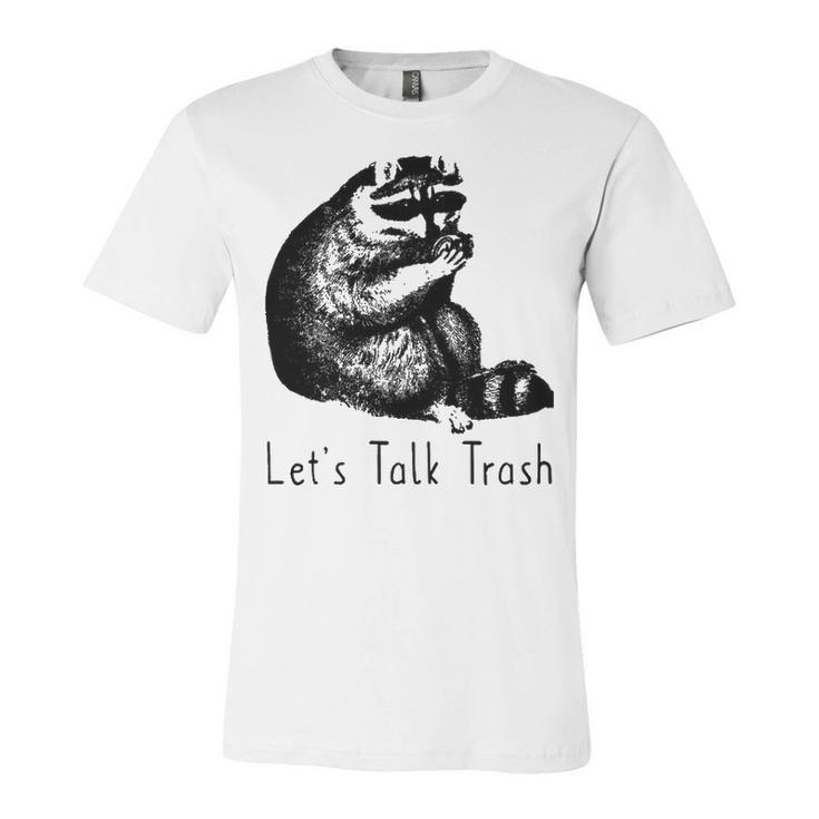 Lets Talk Trash Unisex Jersey Short Sleeve Crewneck Tshirt