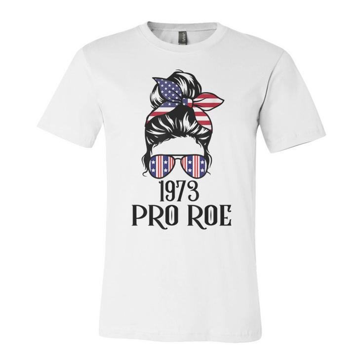 Messy Bun Pro Roe 1973 Pro Choice Women’S Rights Feminism  Unisex Jersey Short Sleeve Crewneck Tshirt
