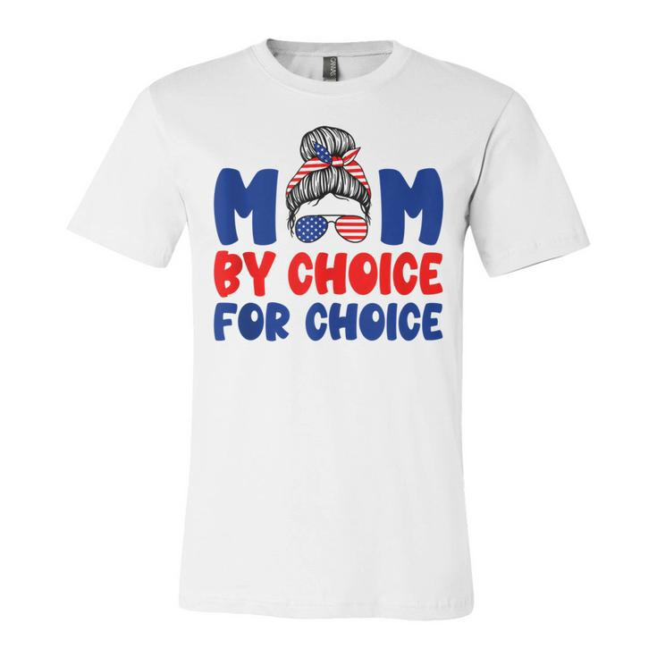 Mother By Choice For Choice Pro Choice Feminist Women Rights  Unisex Jersey Short Sleeve Crewneck Tshirt