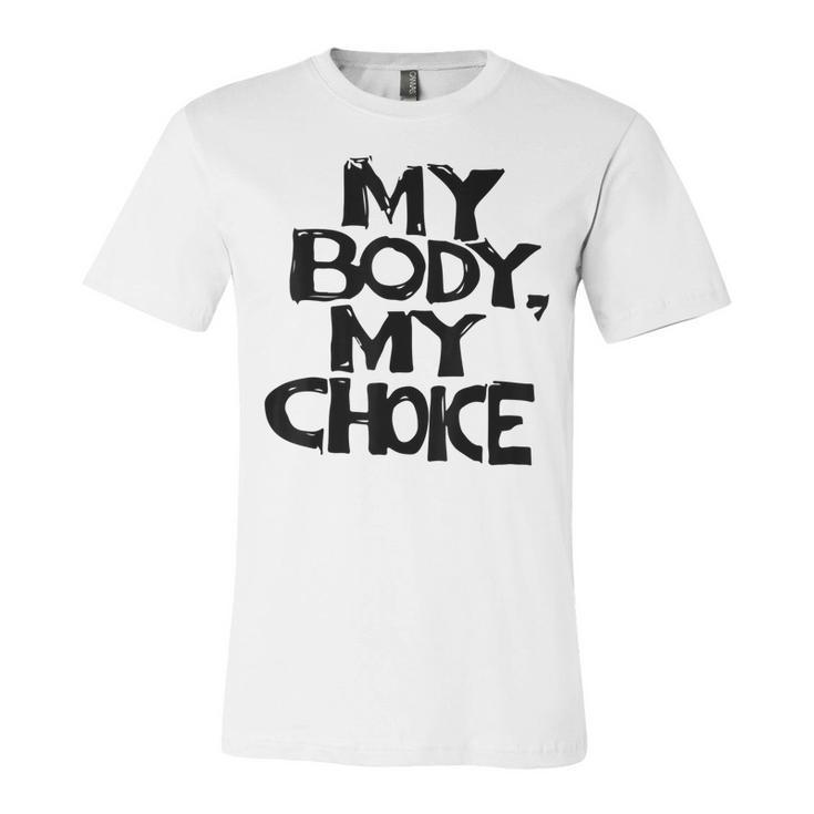My Body My Choice Pro Choice Reproductive Rights  V2  Unisex Jersey Short Sleeve Crewneck Tshirt
