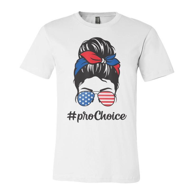 Pro Choice Af Reproductive Rights Messy Bun Us Flag 4Th July  Unisex Jersey Short Sleeve Crewneck Tshirt