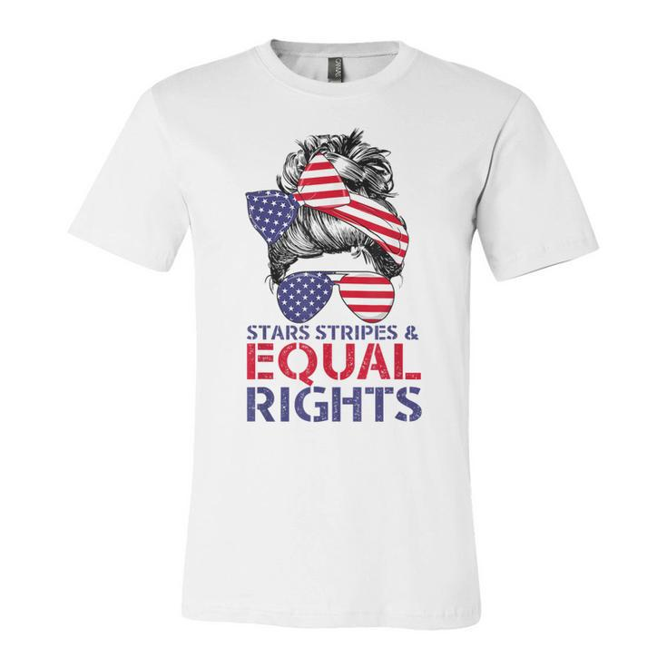 Pro Choice Feminist 4Th Of July - Stars Stripes Equal Rights  Unisex Jersey Short Sleeve Crewneck Tshirt