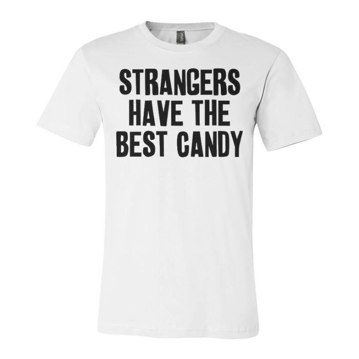 Strangers Have The Best Candy V3 Unisex Jersey Short Sleeve Crewneck Tshirt