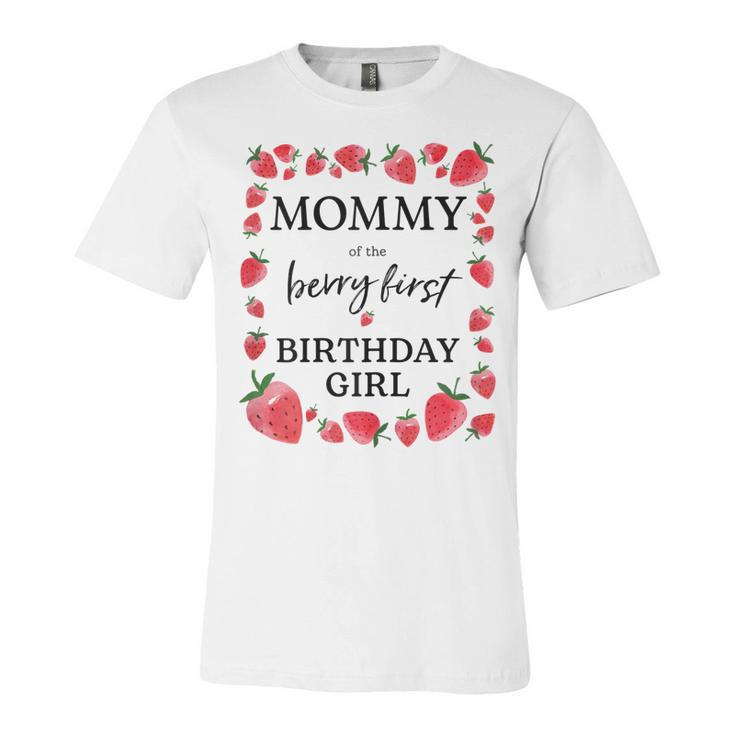 Womens Mommy Of The Berry First Birthday Girl Sweet One Strawberry  Unisex Jersey Short Sleeve Crewneck Tshirt