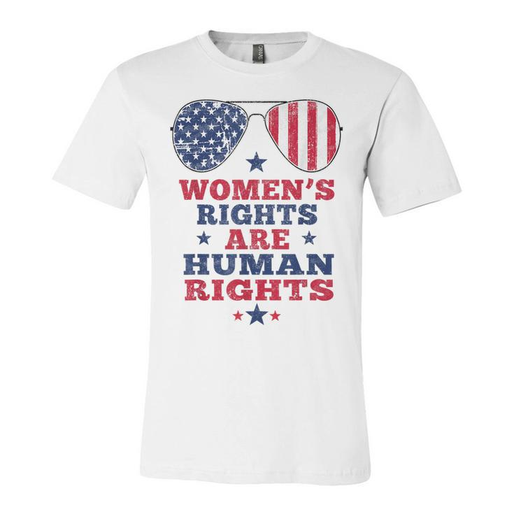 Womens Rights Are Human Rights American Flag 4Th Of July  Unisex Jersey Short Sleeve Crewneck Tshirt