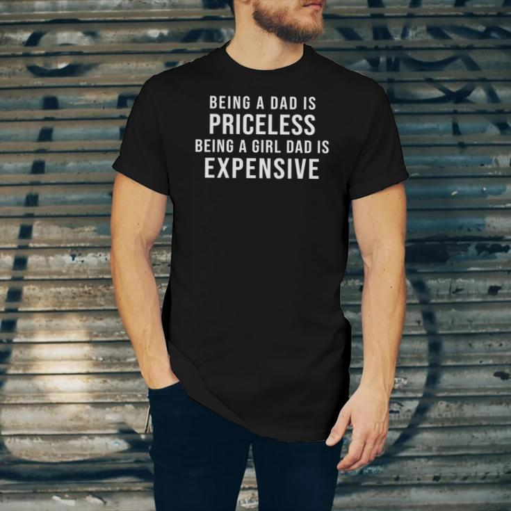Being A Dad Is Priceless Being A Girl Dad Is Expensive Jersey T-Shirt