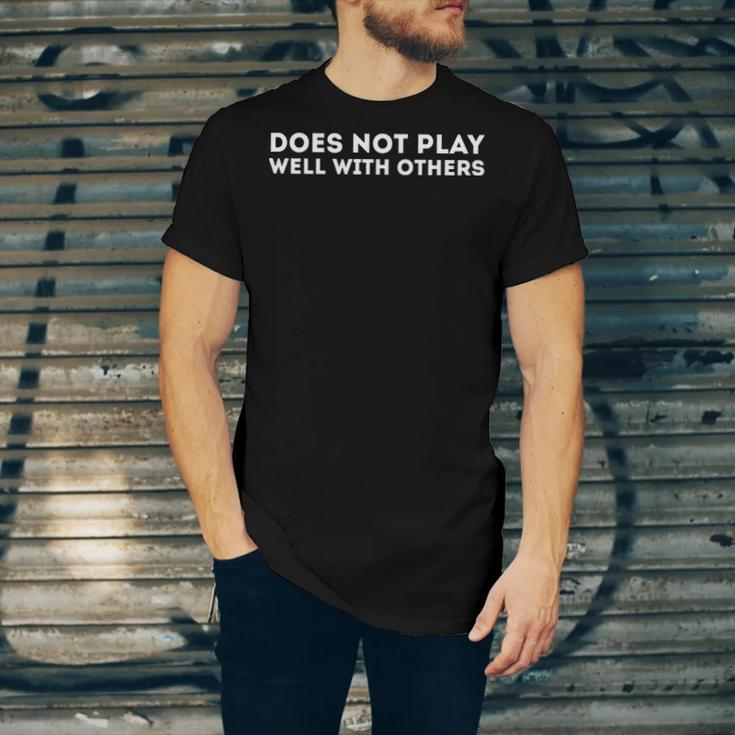 Does Not Play Well With Others Unisex Jersey Short Sleeve Crewneck Tshirt
