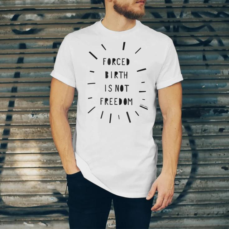 Forced Birth Is Not Freedom Feminist Pro Choice V5 Unisex Jersey Short Sleeve Crewneck Tshirt