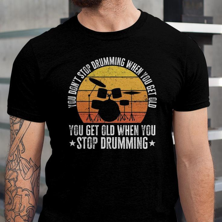 You Don&8217T Stop Drumming When You Get Old Drummer Jersey T-Shirt