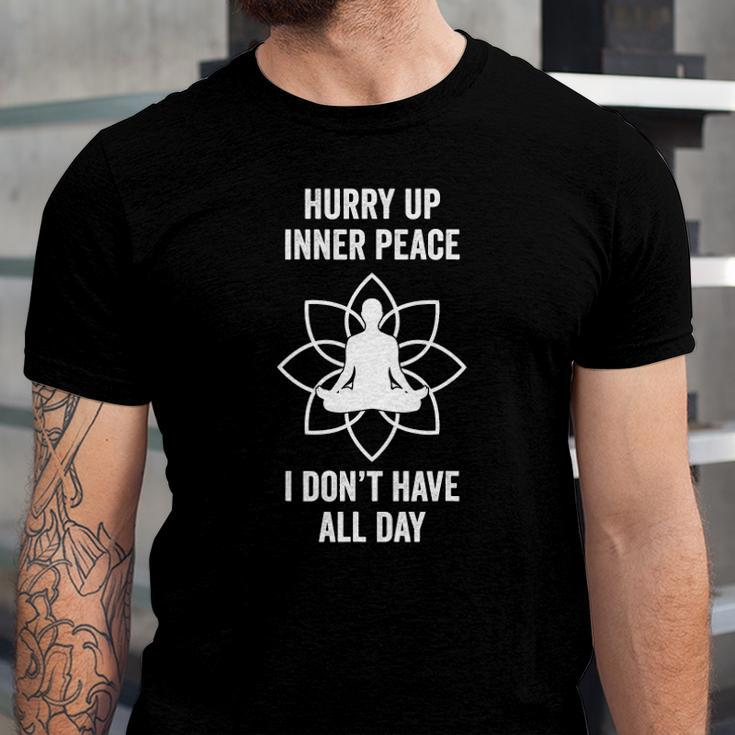 Hurry Up Inner Peace I Don&8217T Have All Day Meditation Jersey T-Shirt