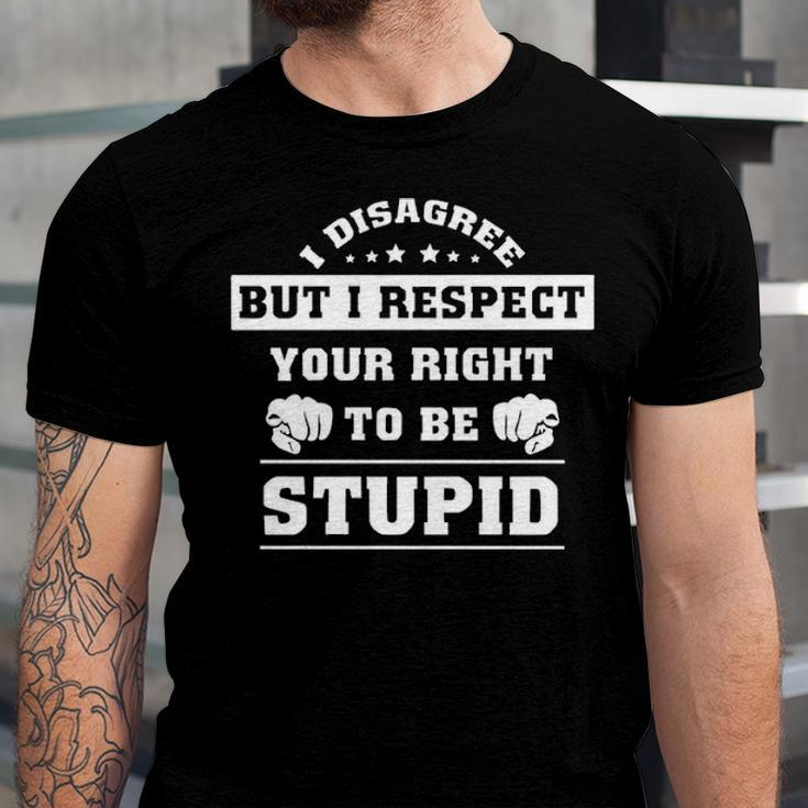 I Disagree But I Respect Your Right Unisex Jersey Short Sleeve Crewneck Tshirt