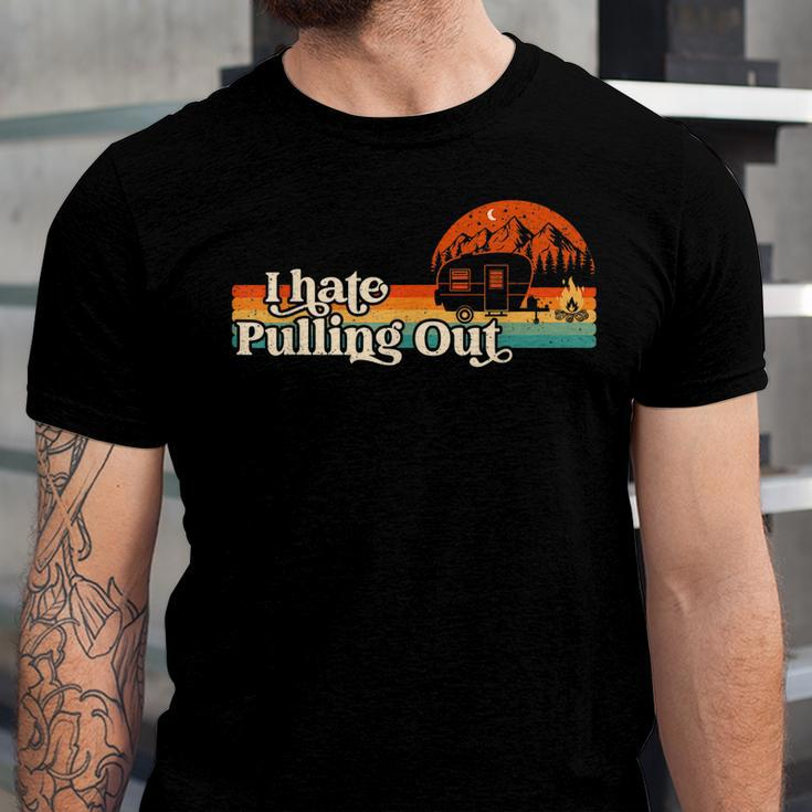 I Hate Pulling Out Funny Camping Retro Vintage Camper Men Women T-shirt Unisex Jersey Short Sleeve Crewneck Tee