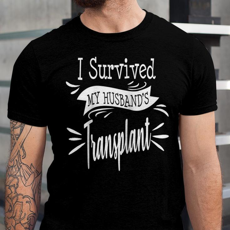 I Survived My Husbands Transplant Wife Kidney Liver Lung Unisex Jersey Short Sleeve Crewneck Tshirt