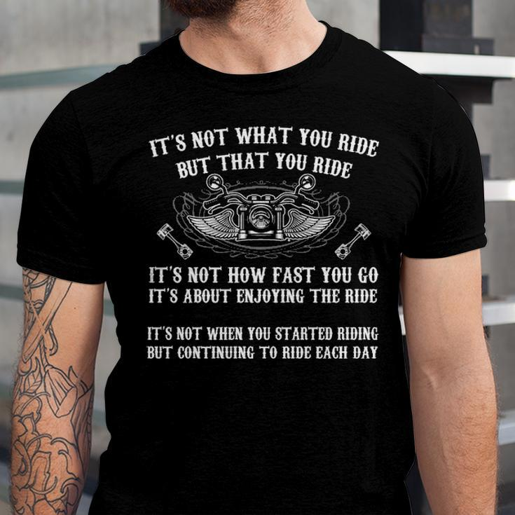 Its Not What You Ride But That You Ride Unisex Jersey Short Sleeve Crewneck Tshirt