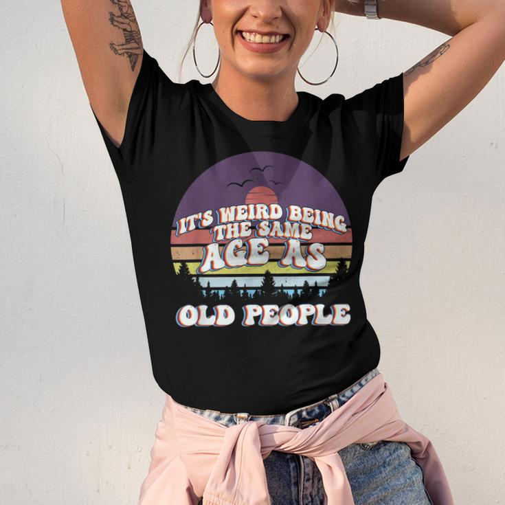 Its Weird Being The Same Age As Old People Retro Sunset Men Women T-shirt Unisex Jersey Short Sleeve Crewneck Tee