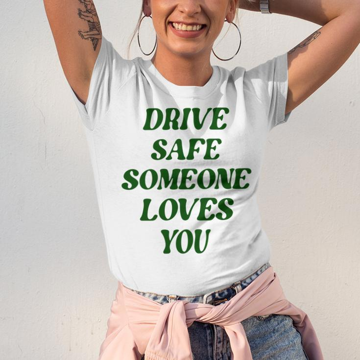 Drive Safe Someone Loves You Words On Back Aesthetic Clothes  Unisex Jersey Short Sleeve Crewneck Tshirt