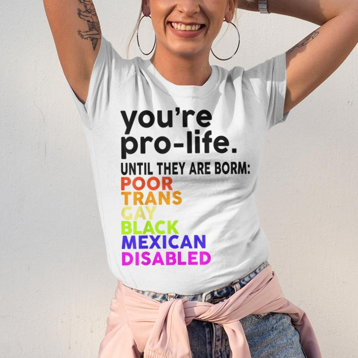 Youre Prolife Until They Are Born Poor Trans Gay Lgbt Unisex Jersey Short Sleeve Crewneck Tshirt