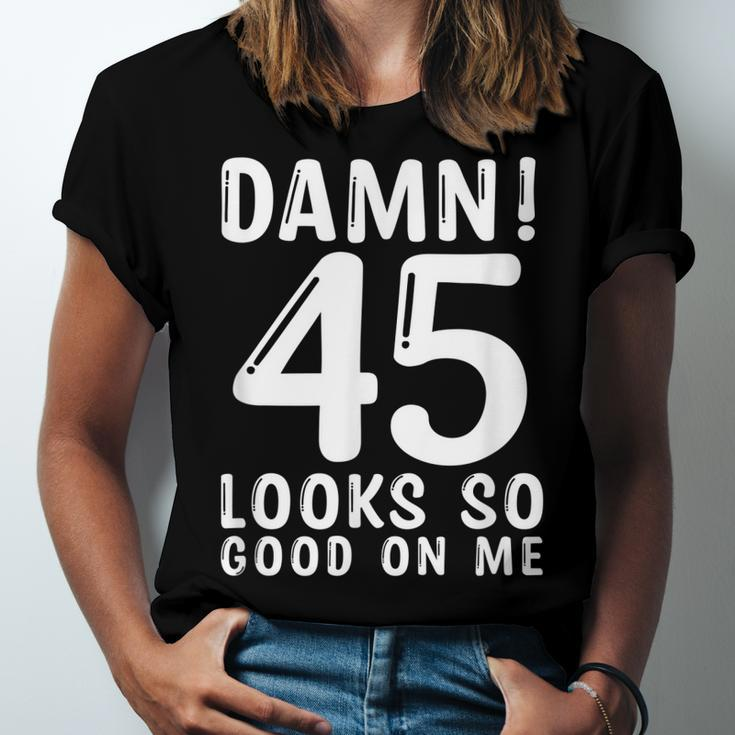 45 Year Old Funny 45Th Birthday Funny Quote 45 Years Unisex Jersey Short Sleeve Crewneck Tshirt