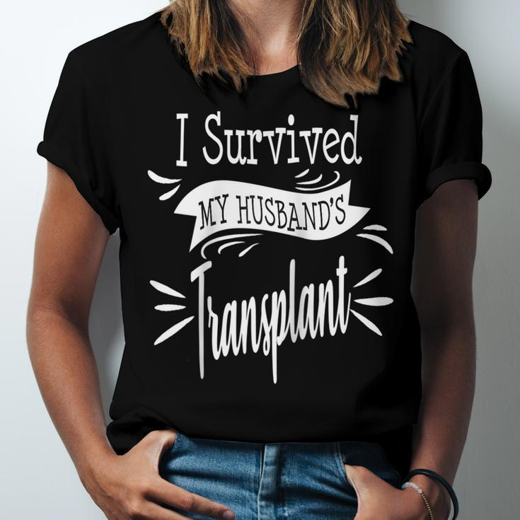 I Survived My Husbands Transplant Wife Kidney Liver Lung Unisex Jersey Short Sleeve Crewneck Tshirt