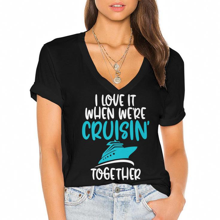 Cruise T  I Love It When We Are Cruising Together   Women's Jersey Short Sleeve Deep V-Neck Tshirt