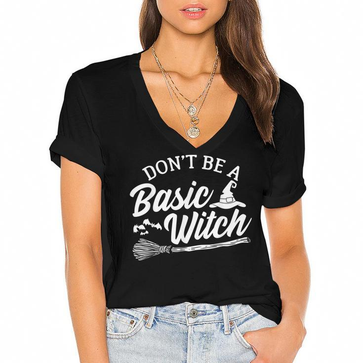 Dont Be A Basic Witch Funny Halloween Witch Costume  Women's Jersey Short Sleeve Deep V-Neck Tshirt