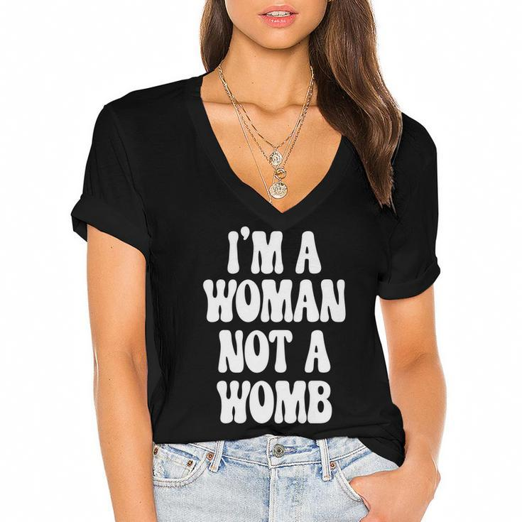 Im A Woman Not A Womb Womens Rights Pro Choice Women's Jersey Short Sleeve Deep V-Neck Tshirt