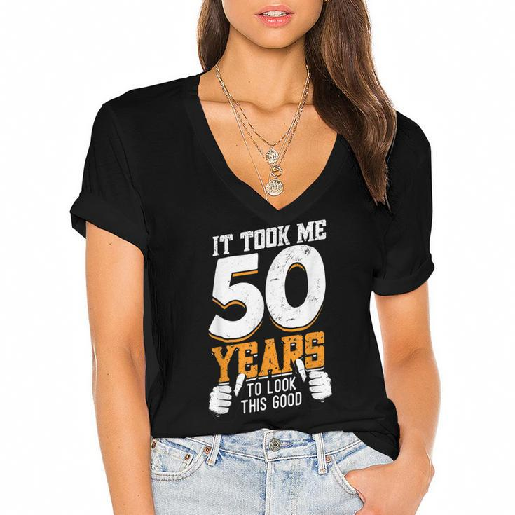 It Took Me 50 Years To Look This Good- Birthday 50 Years Old  Women's Jersey Short Sleeve Deep V-Neck Tshirt