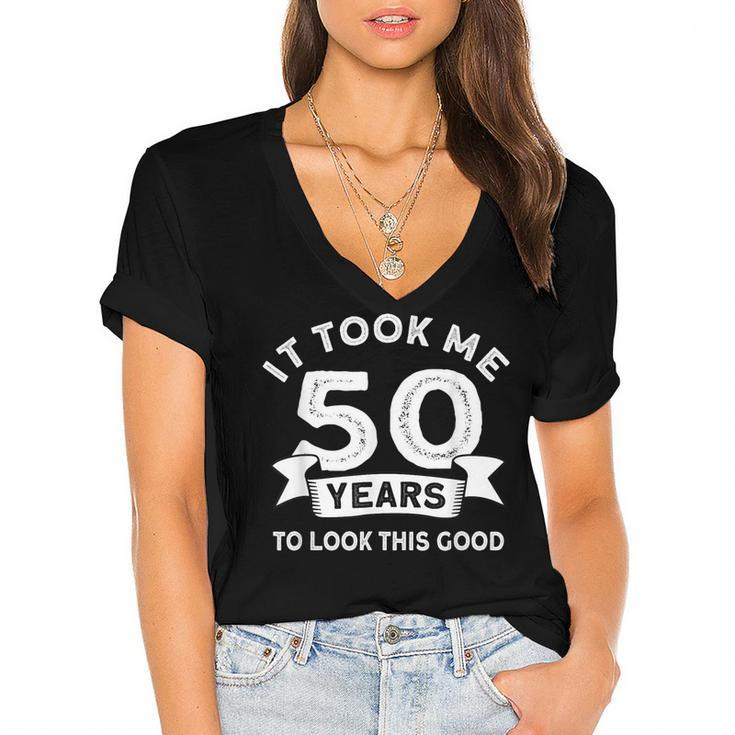 It Took Me 50 Years To Look This Good -Birthday 50 Years Old  Women's Jersey Short Sleeve Deep V-Neck Tshirt