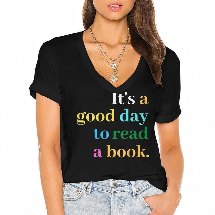Its A Good Day To Read A Book Funny Saying Book Lovers  Women's Jersey Short Sleeve Deep V-Neck Tshirt