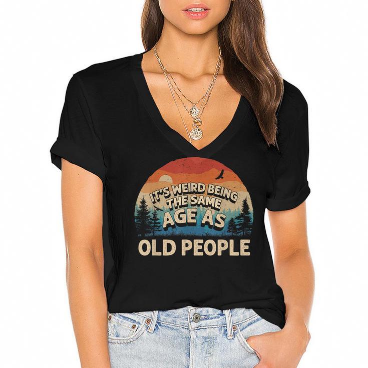 Its Weird Being The Same Age As Old People Retro Sunset Women's Jersey Short Sleeve Deep V-Neck Tshirt