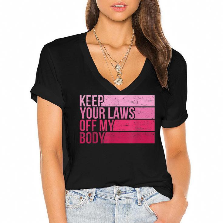 Keep Your Laws Off My Body Pro-Choice Feminist Abortion  Women's Jersey Short Sleeve Deep V-Neck Tshirt