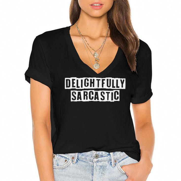 Lovely Funny Cool Sarcastic Delightfully Sarcastic  Women's Jersey Short Sleeve Deep V-Neck Tshirt