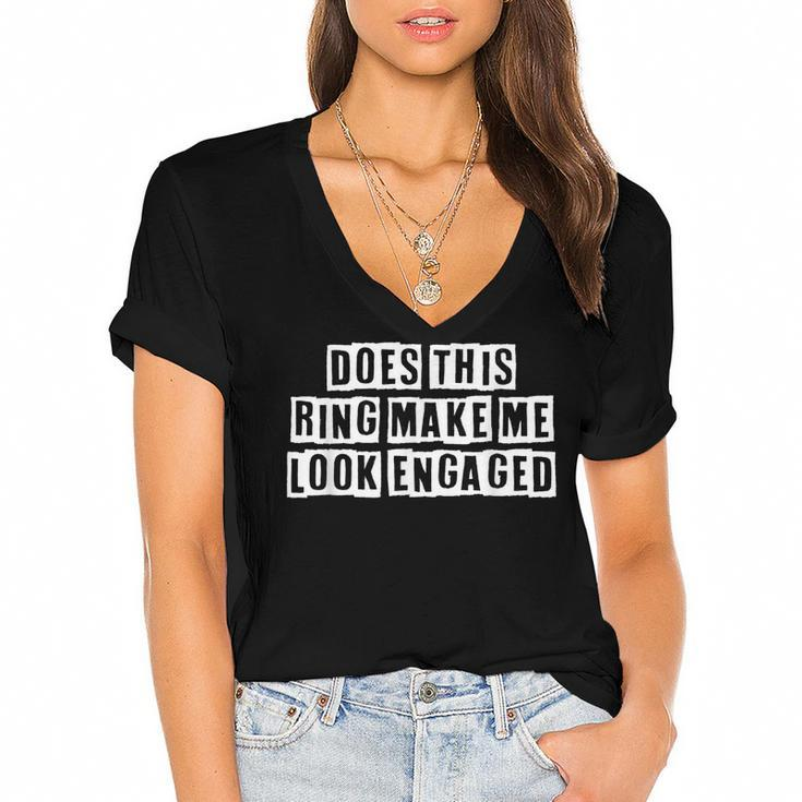 Lovely Funny Cool Sarcastic Does This Ring Make Me Look  Women's Jersey Short Sleeve Deep V-Neck Tshirt
