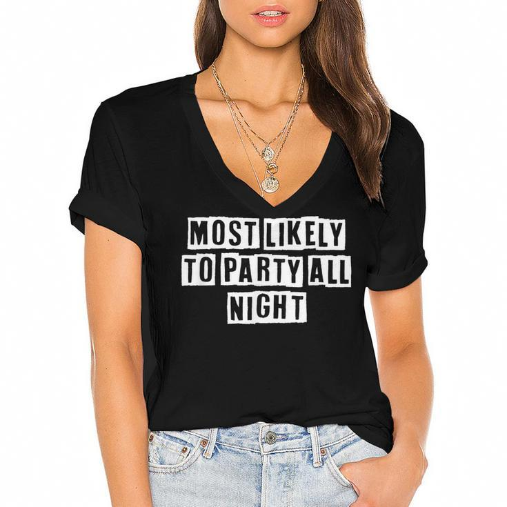 Lovely Funny Cool Sarcastic Most Likely To Party All Night  Women's Jersey Short Sleeve Deep V-Neck Tshirt