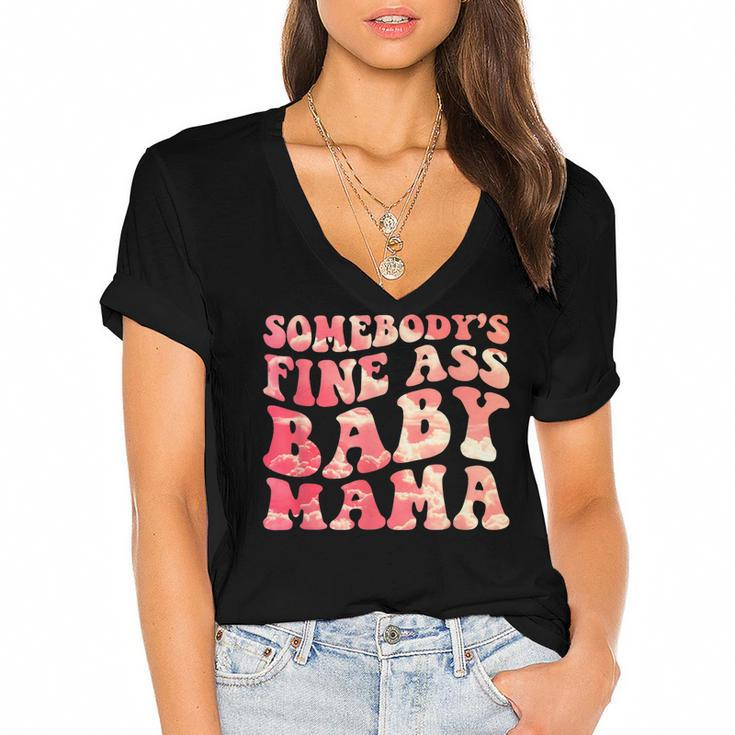 Somebodys Fine Ass Baby Mama Funny Mom Saying Cute Mom  Women's Jersey Short Sleeve Deep V-Neck Tshirt