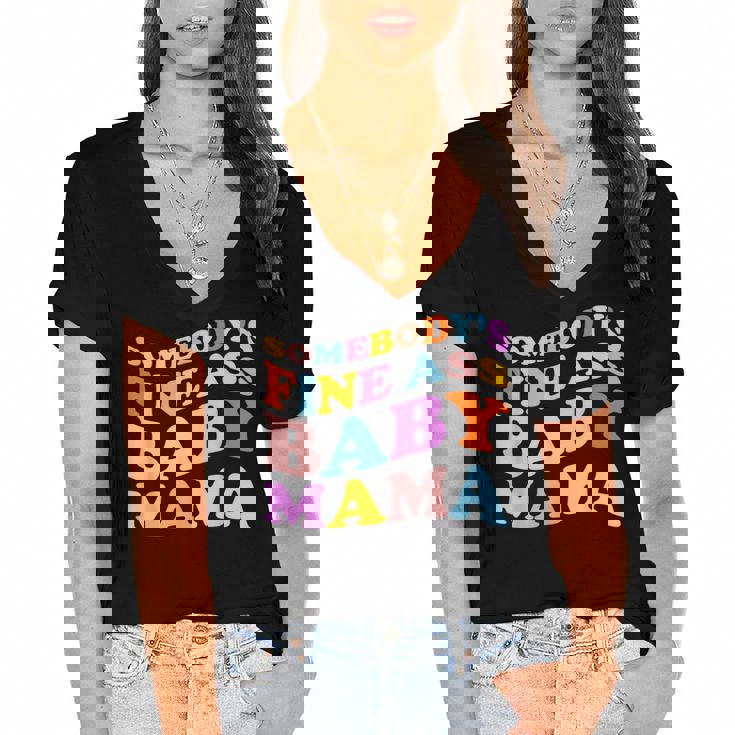 Somebodys Fine Ass Baby Mama Funny Mom Saying Cute Mom  Women's Jersey Short Sleeve Deep V-Neck Tshirt