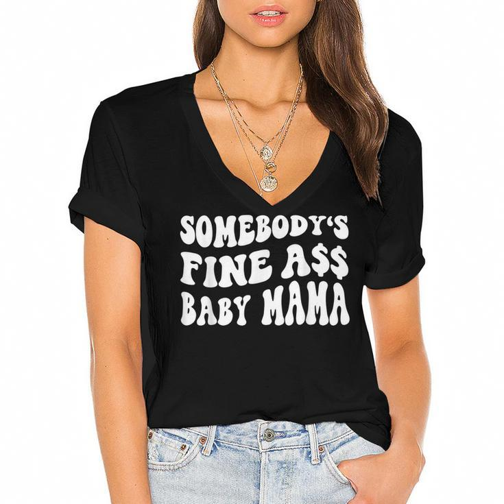 Somebodys Fine Ass Baby Mama Funny Saying Cute Mom  Women's Jersey Short Sleeve Deep V-Neck Tshirt