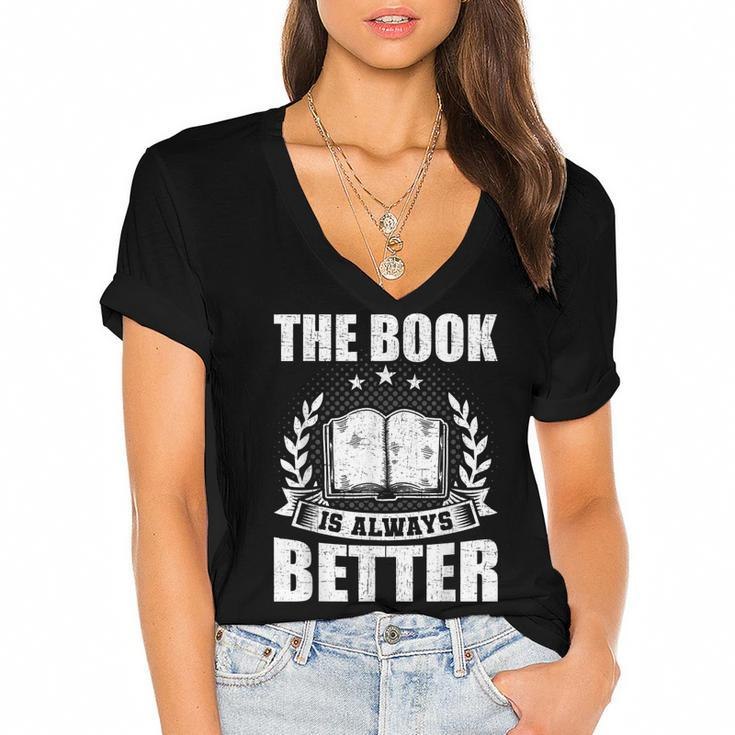 The Book Is Always Better Book Lovers Reading  Women's Jersey Short Sleeve Deep V-Neck Tshirt