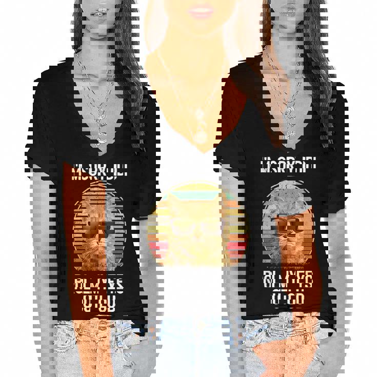 Vintage Im Sorry Did I Roll My Eyes Out Loud Sarcastic Cat Women's Jersey Short Sleeve Deep V-Neck Tshirt Vintage Im Sorry Did I Roll My Eyes Out Loud Sarcastic Cat Women's Jersey Short Sleeve Deep V-Neck Tshirt