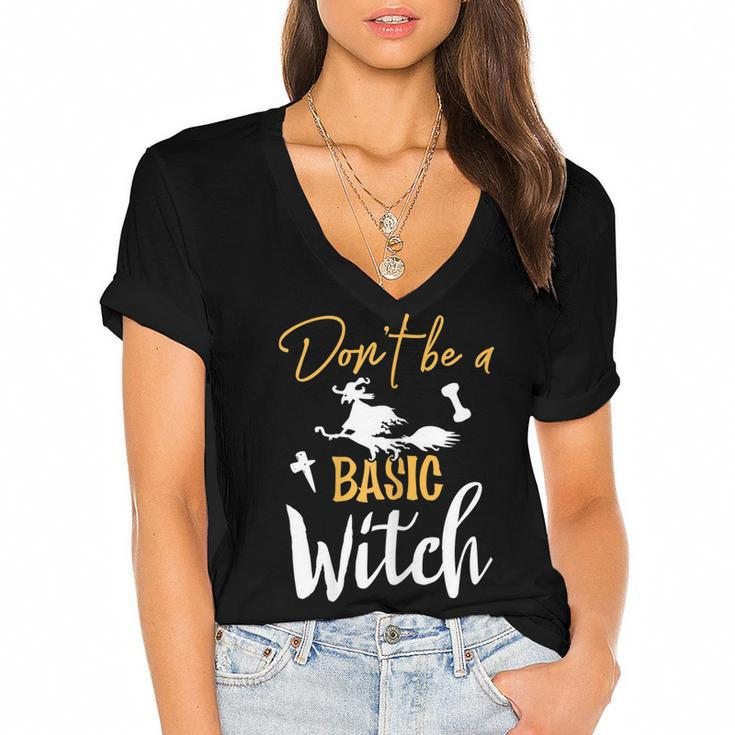 Womens Dont Be A Basic Witch Funny Halloween Fall Sarcastic  Women's Jersey Short Sleeve Deep V-Neck Tshirt