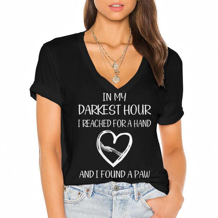 Womens In My Darkest Hour I Reached For A Hand And Found A Paw  Women's Jersey Short Sleeve Deep V-Neck Tshirt