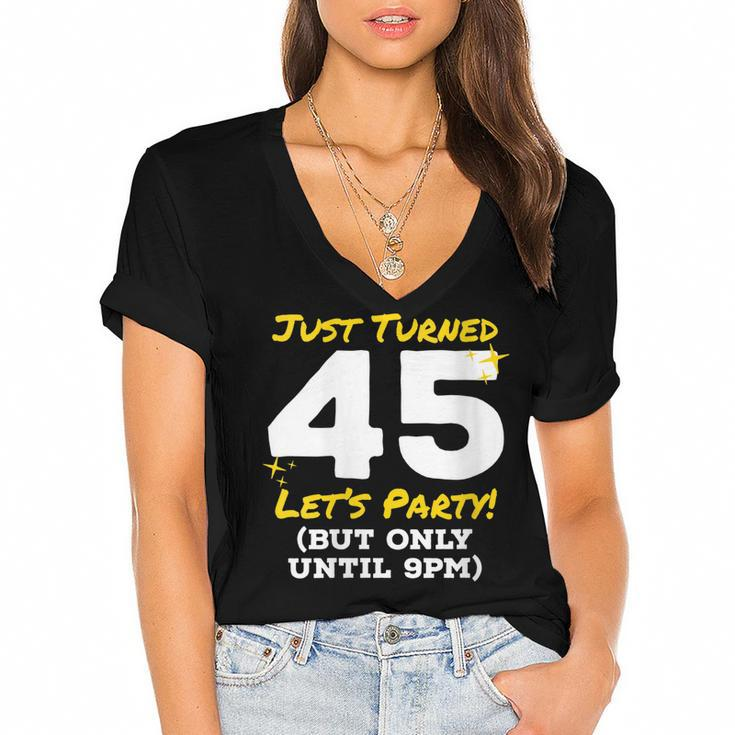 Womens Just Turned 45 Party Until 9Pm Funny 45Th Birthday Joke Gag  Women's Jersey Short Sleeve Deep V-Neck Tshirt