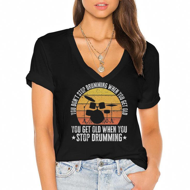 You Don&8217T Stop Drumming When You Get Old Funny Drummer Gift Women's Jersey Short Sleeve Deep V-Neck Tshirt