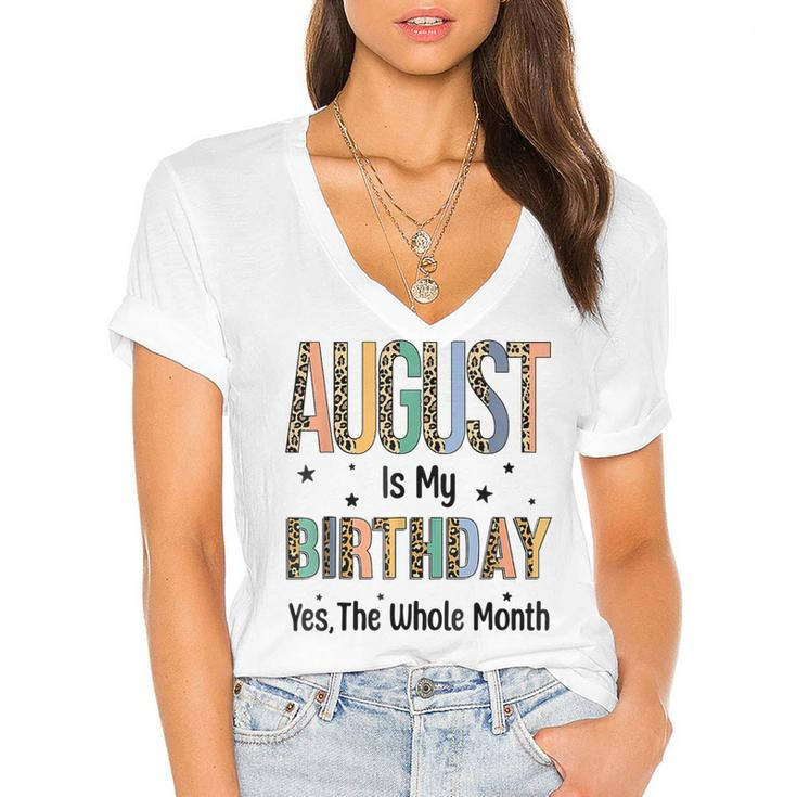 August Is My Birthday Yes The Whole Month Leopard Bday  Women's Jersey Short Sleeve Deep V-Neck Tshirt