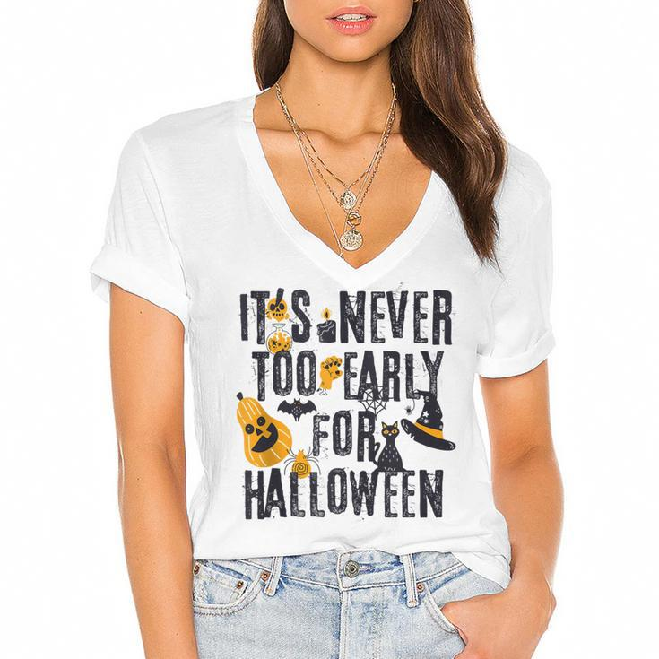 Funny Halloween Distressed Never Too Early For Halloween  Women's Jersey Short Sleeve Deep V-Neck Tshirt