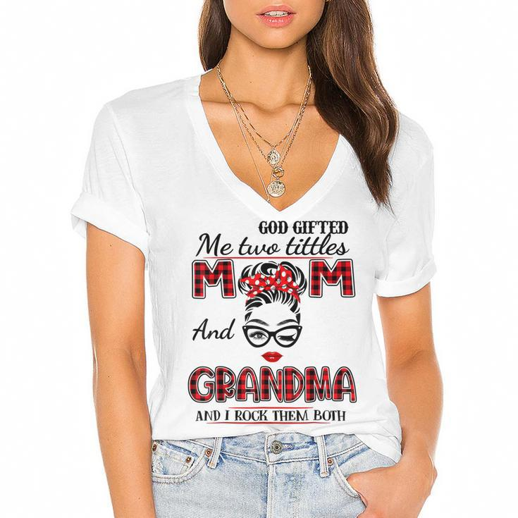 God Gifted Me Two Titles Mom And Grandma Mothers Day Women's Jersey Short Sleeve Deep V-Neck Tshirt