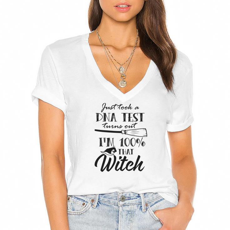 Halloween Gift I Just Took A Dna Test Turns Out Im 100% That Witch  Women's Jersey Short Sleeve Deep V-Neck Tshirt