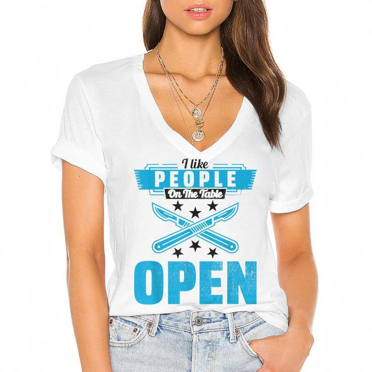 I Like People On The Table Open Surgeon Doctor Hospital  Women's Jersey Short Sleeve Deep V-Neck Tshirt