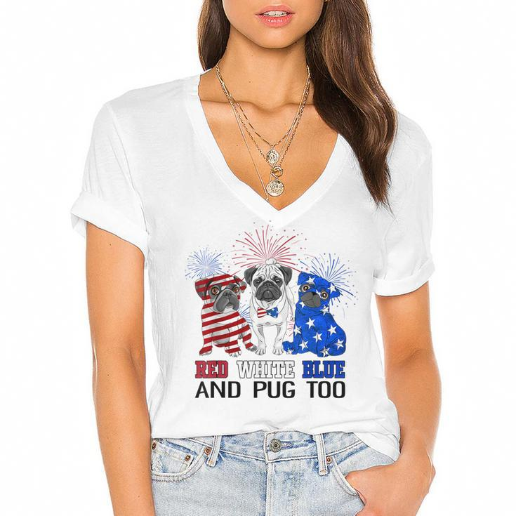 Red White Blue And Pug Too American Flag The 4Th Of July  Women's Jersey Short Sleeve Deep V-Neck Tshirt